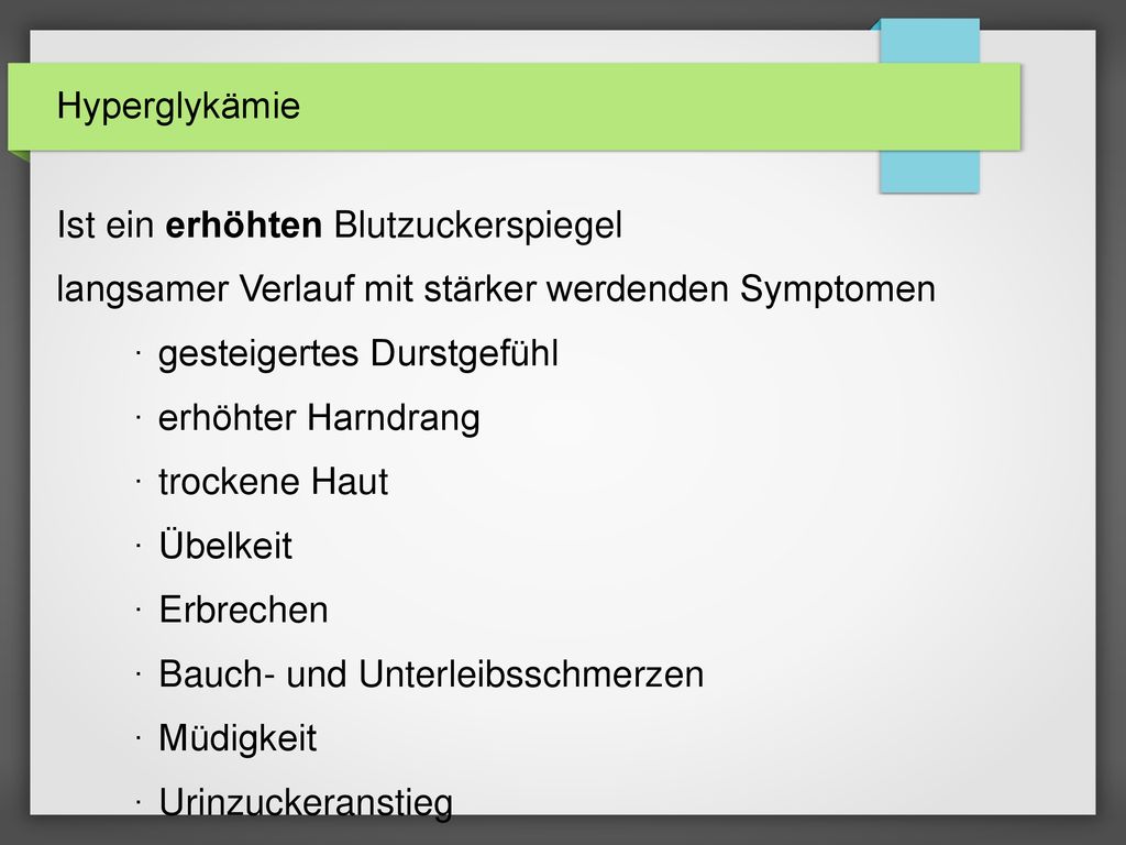 Hyperglykämie Ist ein erhöhten Blutzuckerspiegel. langsamer Verlauf mit stärker werdenden Symptomen.