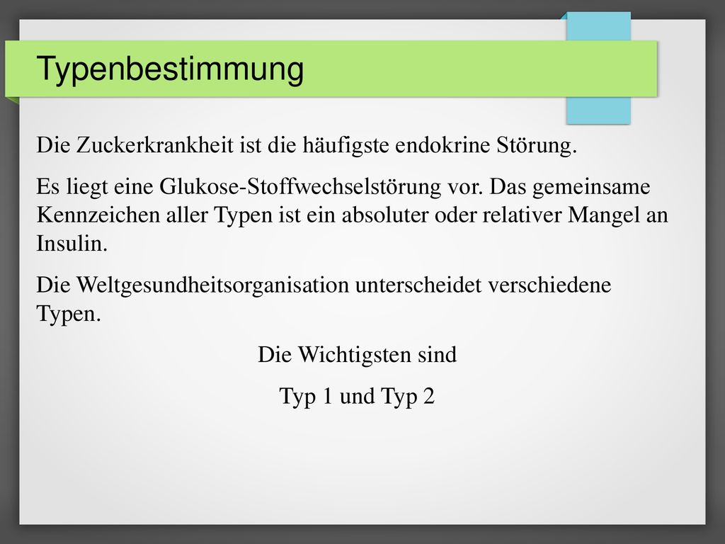 Typenbestimmung Die Zuckerkrankheit ist die häufigste endokrine Störung.
