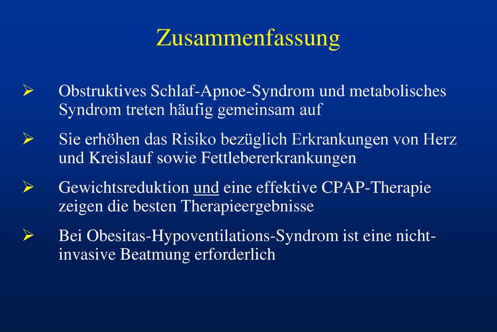 Zusammenfassung Obstruktives Schlaf-Apnoe-Syndrom und metabolisches Syndrom treten häufig gemeinsam auf.