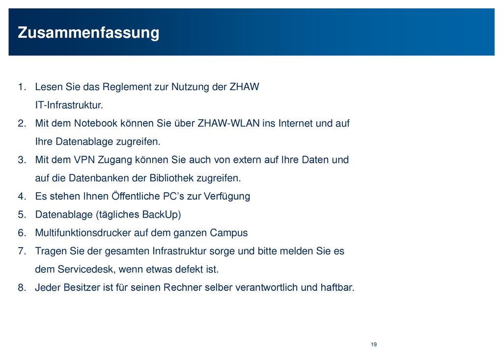 Zusammenfassung Lesen Sie das Reglement zur Nutzung der ZHAW IT-Infrastruktur.