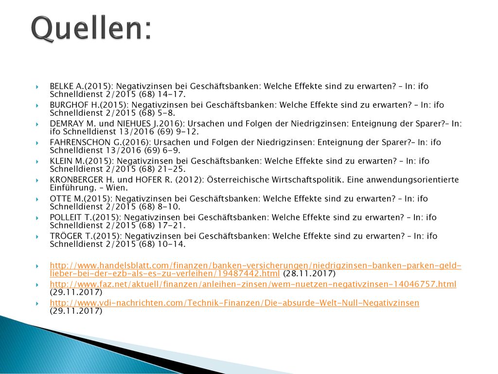 Quellen: BELKE A.(2015): Negativzinsen bei Geschäftsbanken: Welche Effekte sind zu erwarten – In: ifo Schnelldienst 2/2015 (68)