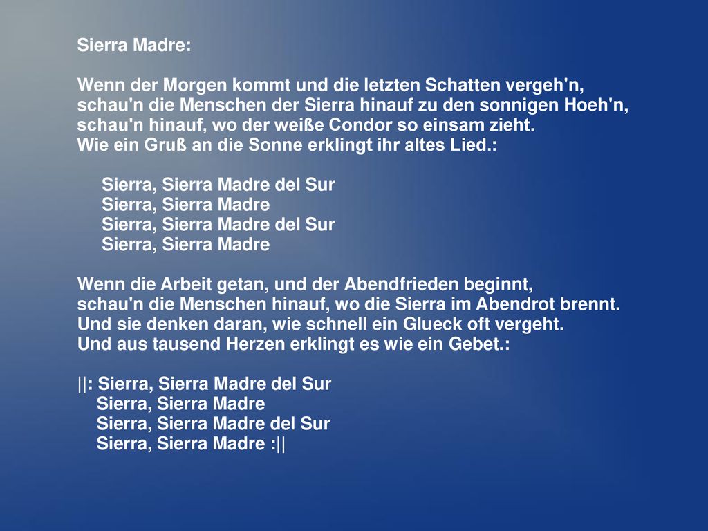 Sierra Madre: Wenn der Morgen kommt und die letzten Schatten vergeh n, schau n die Menschen der Sierra hinauf zu den sonnigen Hoeh n,