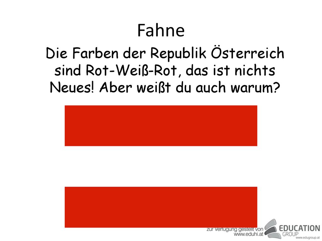 Fahne Die Farben der Republik Österreich sind Rot-Weiß-Rot, das ist nichts Neues.