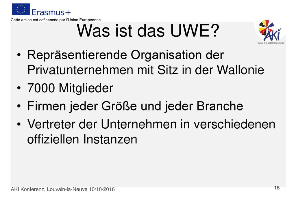 Was ist das UWE Repräsentierende Organisation der Privatunternehmen mit Sitz in der Wallonie Mitglieder.