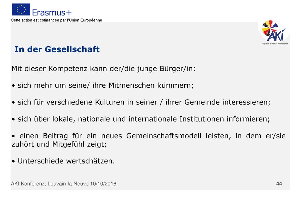 In der Gesellschaft Mit dieser Kompetenz kann der/die junge Bürger/in: