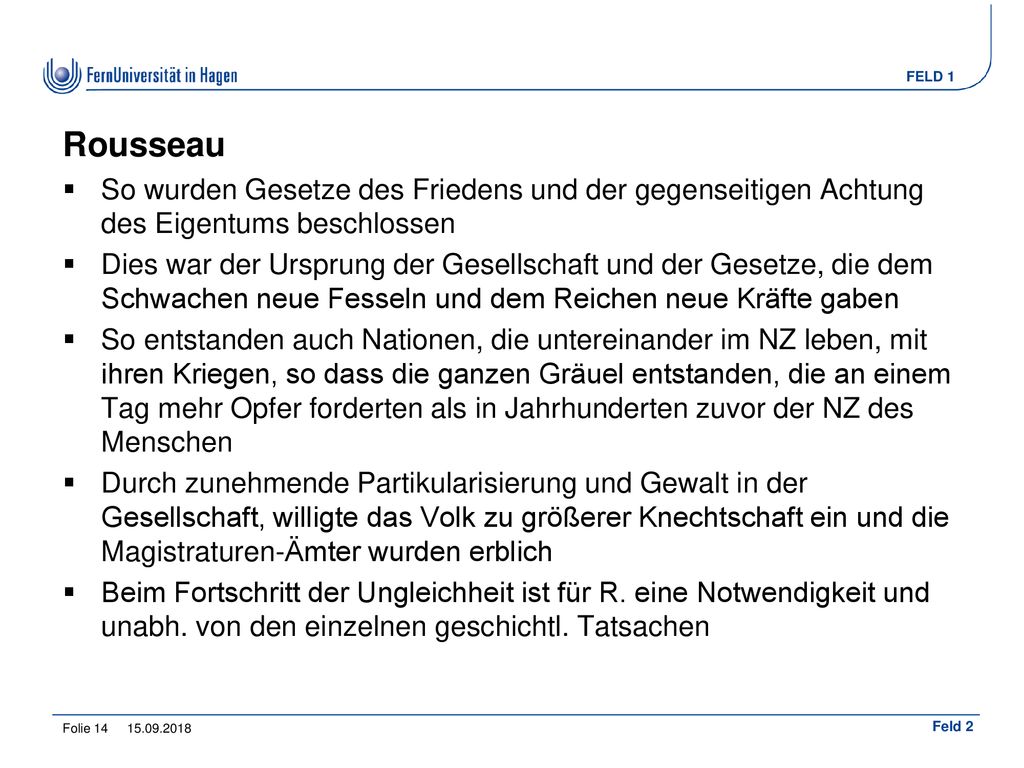 Rousseau So wurden Gesetze des Friedens und der gegenseitigen Achtung des Eigentums beschlossen.
