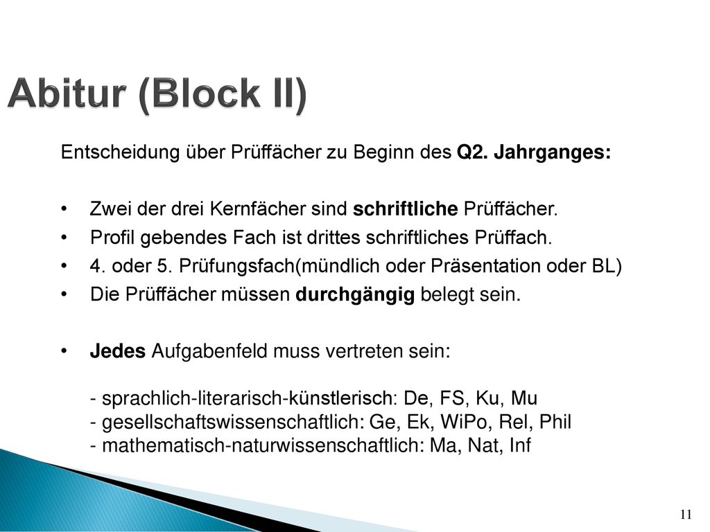 Abitur (Block II) Entscheidung über Prüffächer zu Beginn des Q2. Jahrganges: Zwei der drei Kernfächer sind schriftliche Prüffächer.