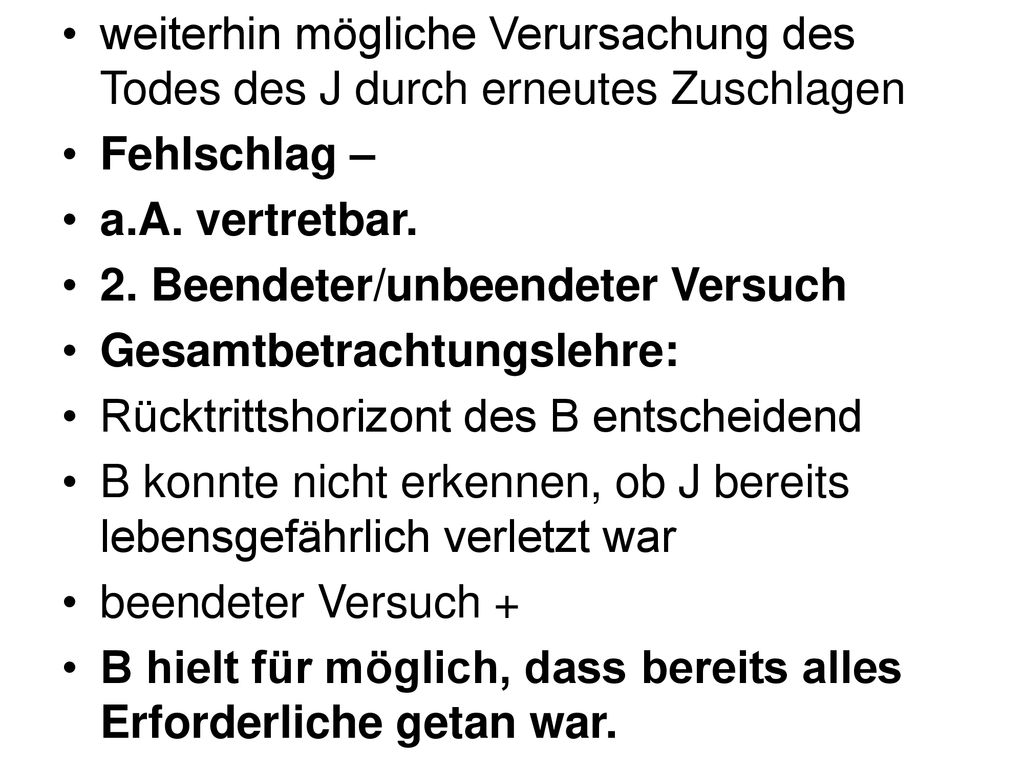 weiterhin mögliche Verursachung des Todes des J durch erneutes Zuschlagen