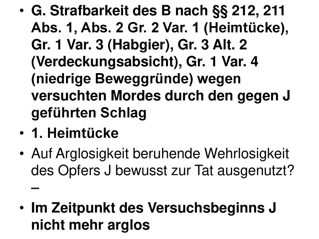 G. Strafbarkeit des B nach §§ 212, 211 Abs. 1, Abs. 2 Gr. 2 Var