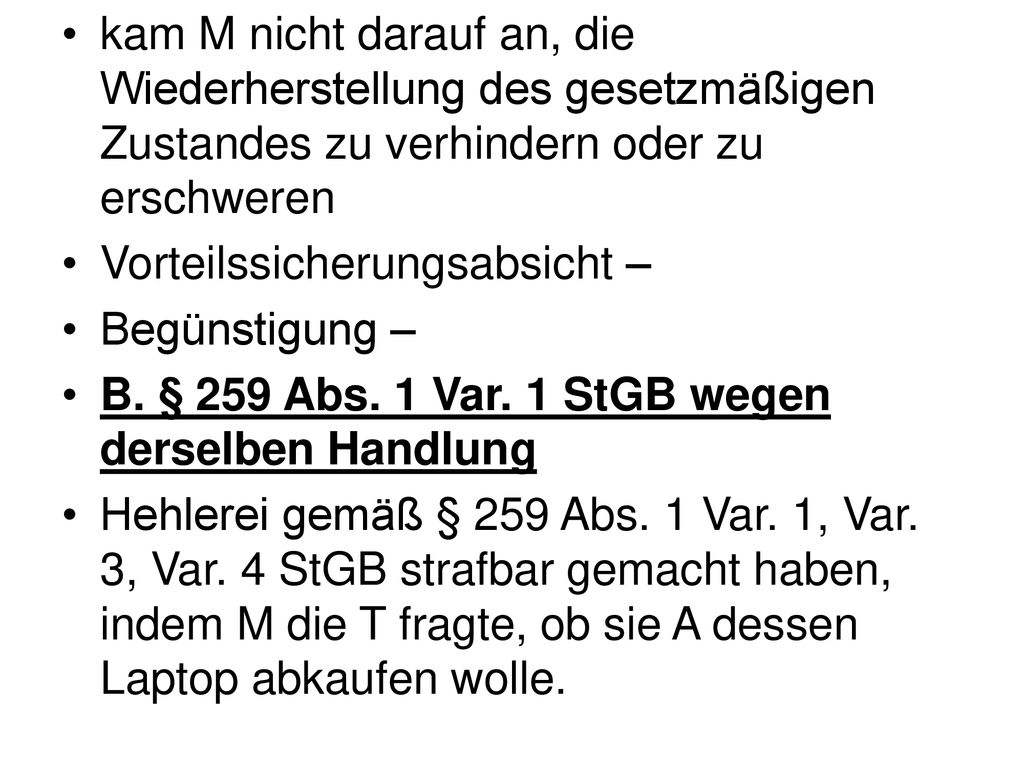 kam M nicht darauf an, die Wiederherstellung des gesetzmäßigen Zustandes zu verhindern oder zu erschweren