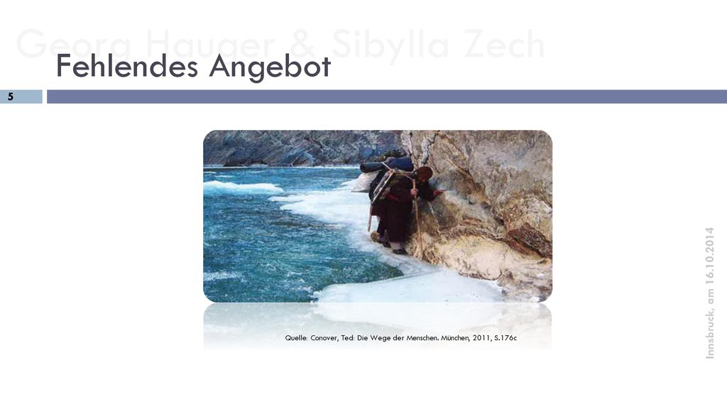 Fehlendes Angebot Quelle: Conover, Ted: Die Wege der Menschen. München, 2011, S.176c