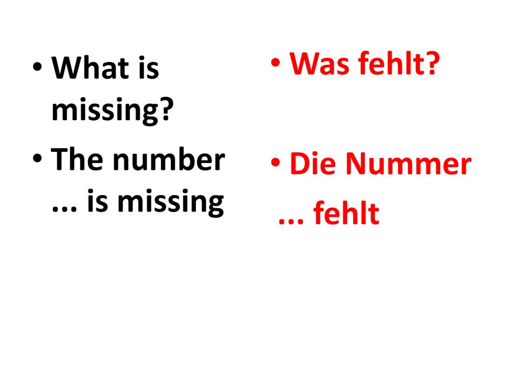 Was fehlt Die Nummer ... fehlt What is missing The number ... is missing