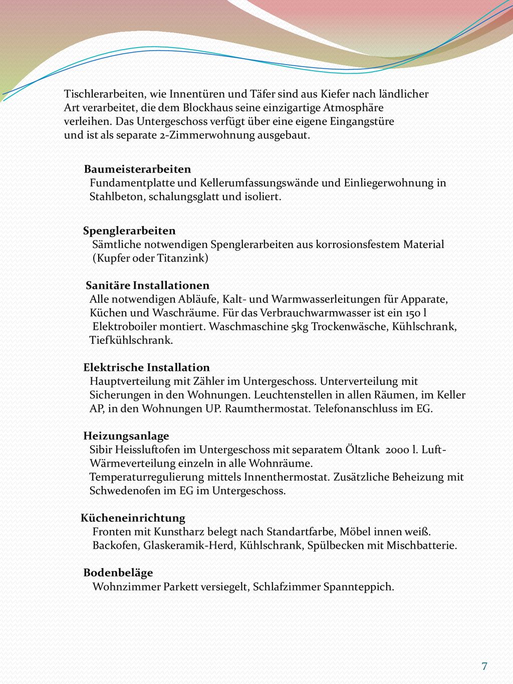 Tischlerarbeiten, wie Innentüren und Täfer sind aus Kiefer nach ländlicher