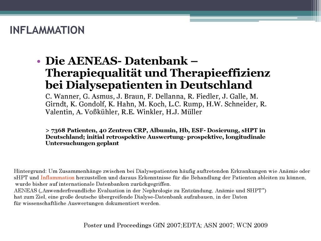 INFLAMMATION Die AENEAS- Datenbank – Therapiequalität und Therapieeffizienz bei Dialysepatienten in Deutschland.