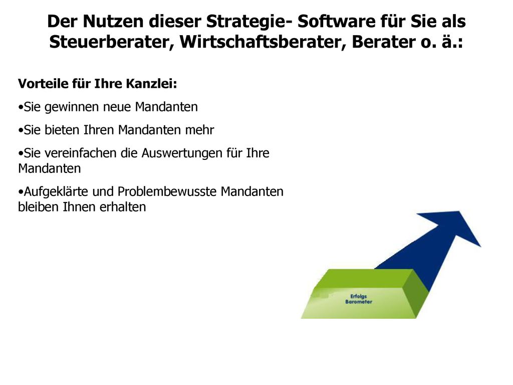 Der Nutzen dieser Strategie- Software für Sie als Steuerberater, Wirtschaftsberater, Berater o. ä.: