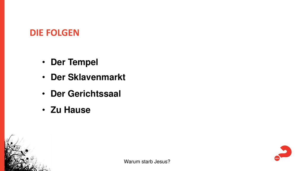 DIE FOLGEN Der Tempel Der Sklavenmarkt Der Gerichtssaal Zu Hause