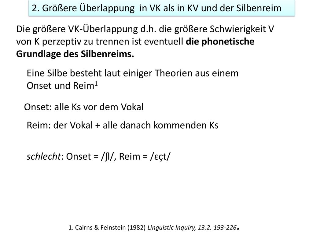 2. Größere Überlappung in VK als in KV und der Silbenreim