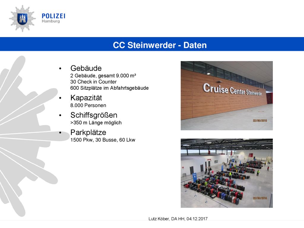 CC Steinwerder - Daten Gebäude 2 Gebäude, gesamt m² 30 Check in Counter 600 Sitzplätze im Abfahrtsgebäude.