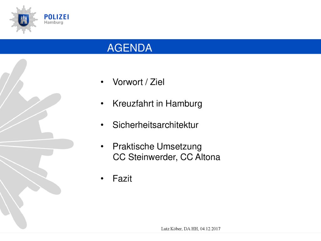 AGENDA Vorwort / Ziel Kreuzfahrt in Hamburg Sicherheitsarchitektur