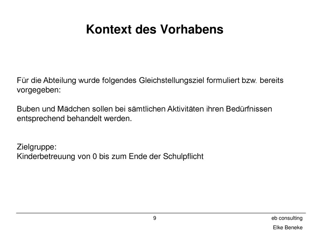 Kontext des Vorhabens Für die Abteilung wurde folgendes Gleichstellungsziel formuliert bzw. bereits.