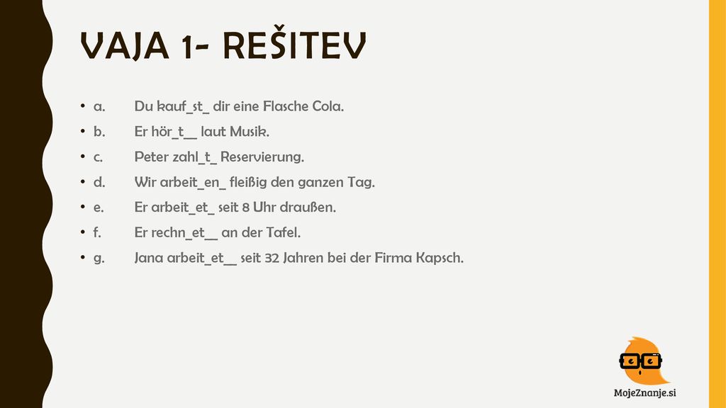 Vaja 1- rešitev a. Du kauf_st_ dir eine Flasche Cola.