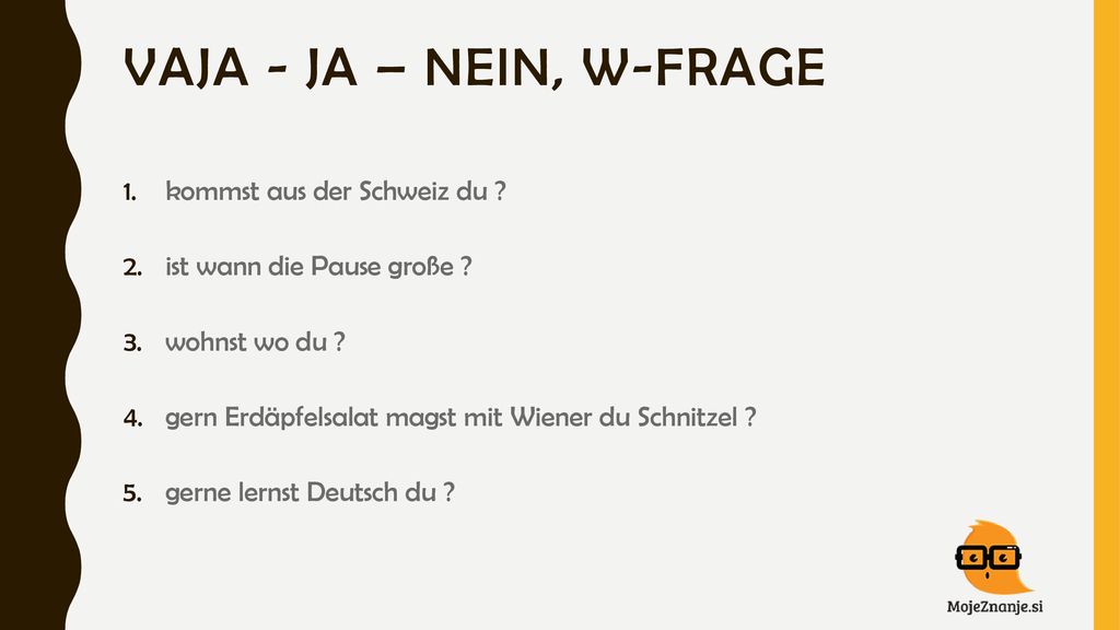Vaja - JA – nein, W-Frage kommst aus der Schweiz du