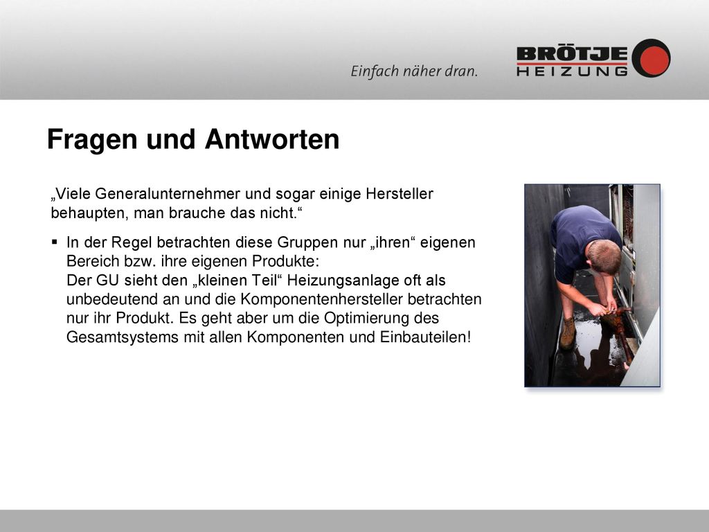 Fragen und Antworten „Viele Generalunternehmer und sogar einige Hersteller behaupten, man brauche das nicht.