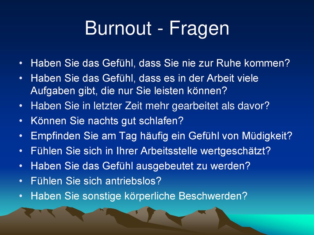 Burnout - Fragen Haben Sie das Gefühl, dass Sie nie zur Ruhe kommen