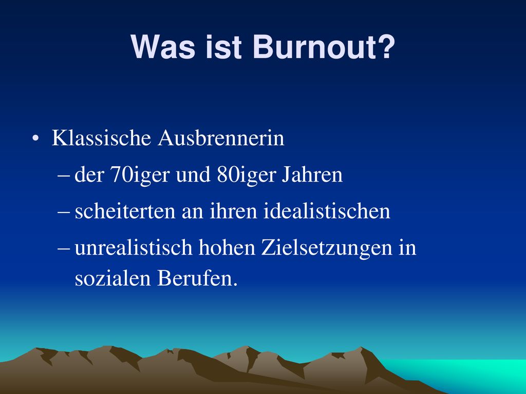 Was ist Burnout Klassische Ausbrennerin der 70iger und 80iger Jahren