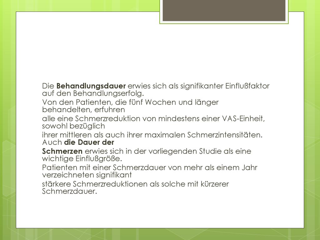 Die Behandlungsdauer erwies sich als signifikanter Einflußfaktor auf den Behandlungserfolg.