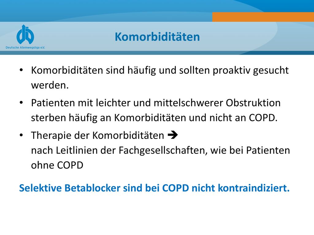 Komorbiditäten Komorbiditäten sind häufig und sollten proaktiv gesucht werden.