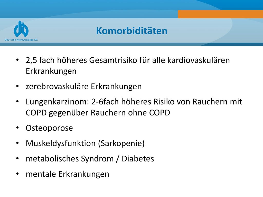 Komorbiditäten 2,5 fach höheres Gesamtrisiko für alle kardiovaskulären Erkrankungen. zerebrovaskuläre Erkrankungen.