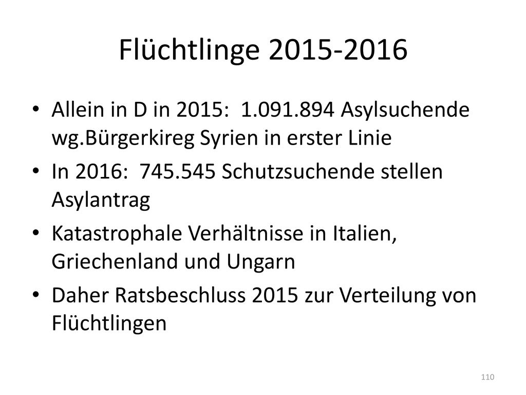 Flüchtlinge Allein in D in 2015: Asylsuchende wg.Bürgerkireg Syrien in erster Linie.