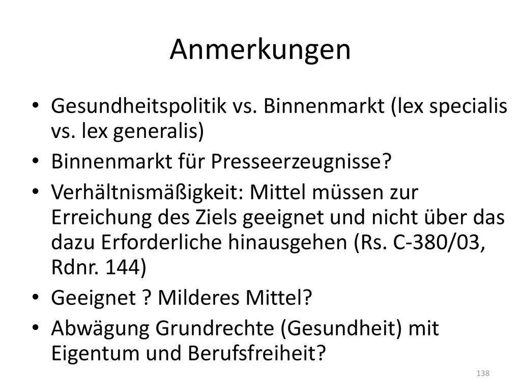 Anmerkungen Gesundheitspolitik vs. Binnenmarkt (lex specialis vs. lex generalis) Binnenmarkt für Presseerzeugnisse