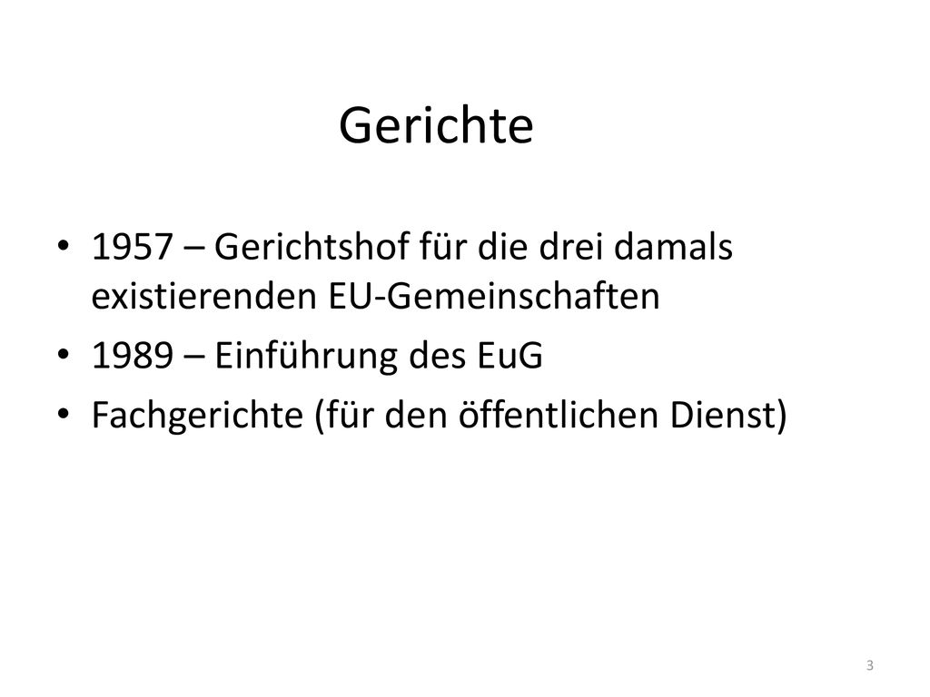Gerichte 1957 – Gerichtshof für die drei damals existierenden EU-Gemeinschaften – Einführung des EuG.