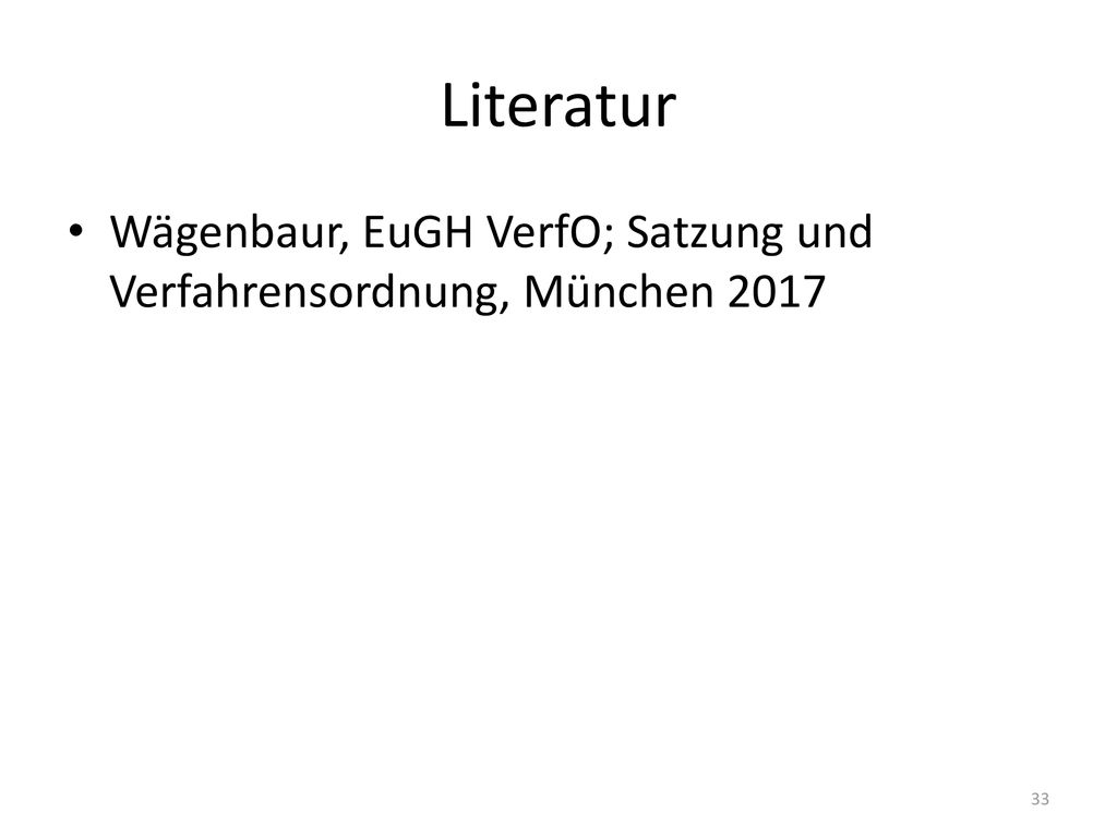 Literatur Wägenbaur, EuGH VerfO; Satzung und Verfahrensordnung, München 2017