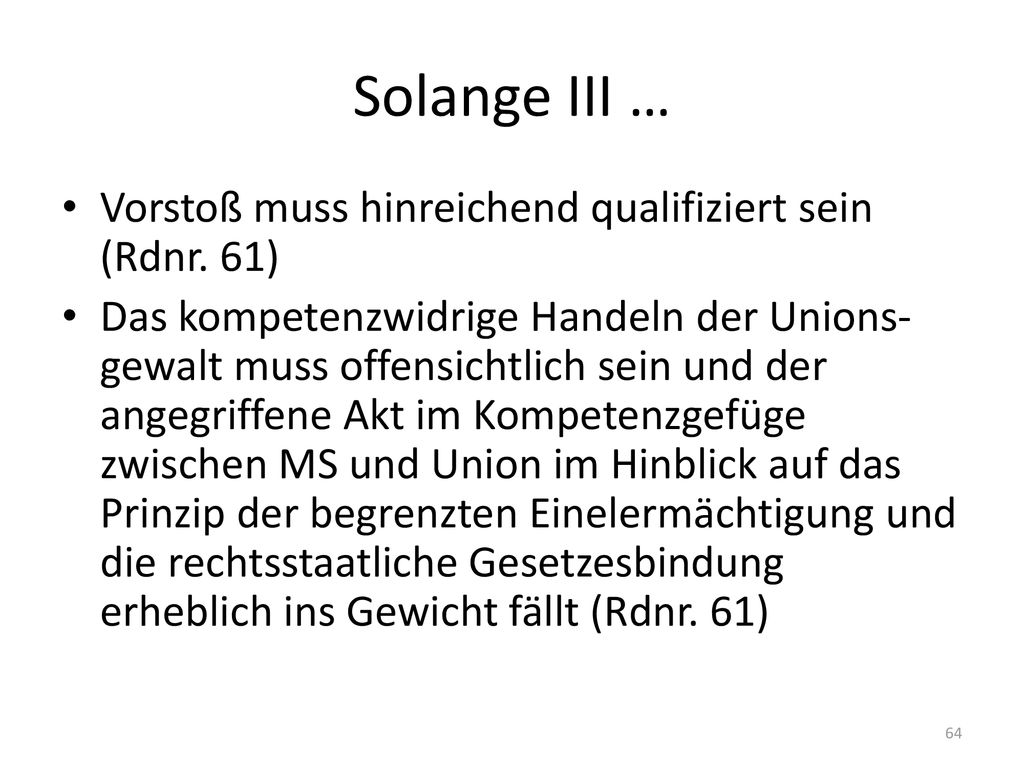 Solange III … Vorstoß muss hinreichend qualifiziert sein (Rdnr. 61)