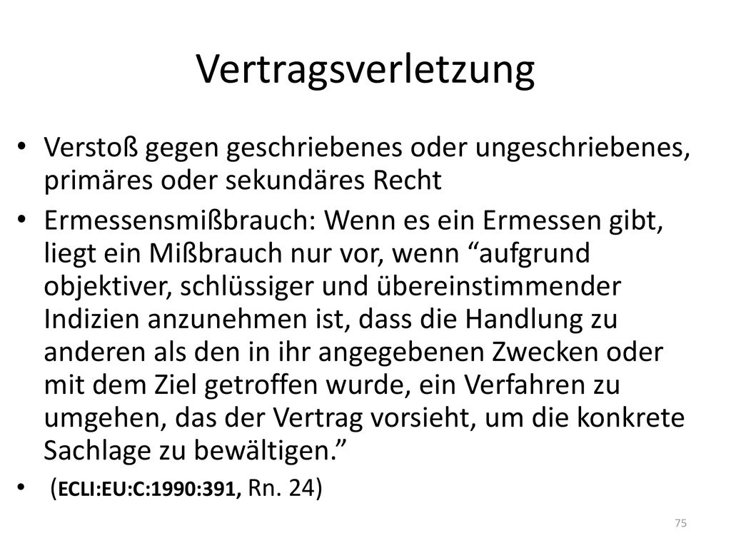 Vertragsverletzung Verstoß gegen geschriebenes oder ungeschriebenes, primäres oder sekundäres Recht.