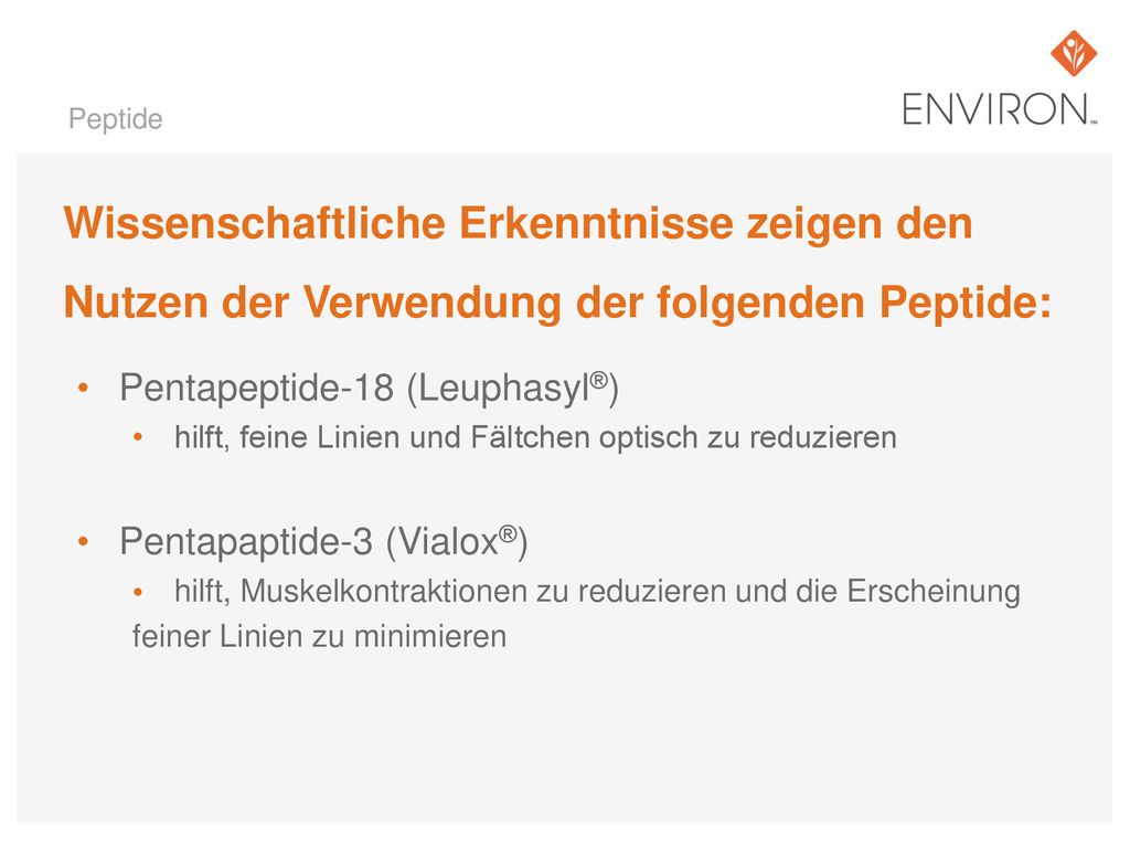 Peptide Wissenschaftliche Erkenntnisse zeigen den Nutzen der Verwendung der folgenden Peptide: Pentapeptide-18 (Leuphasyl®)