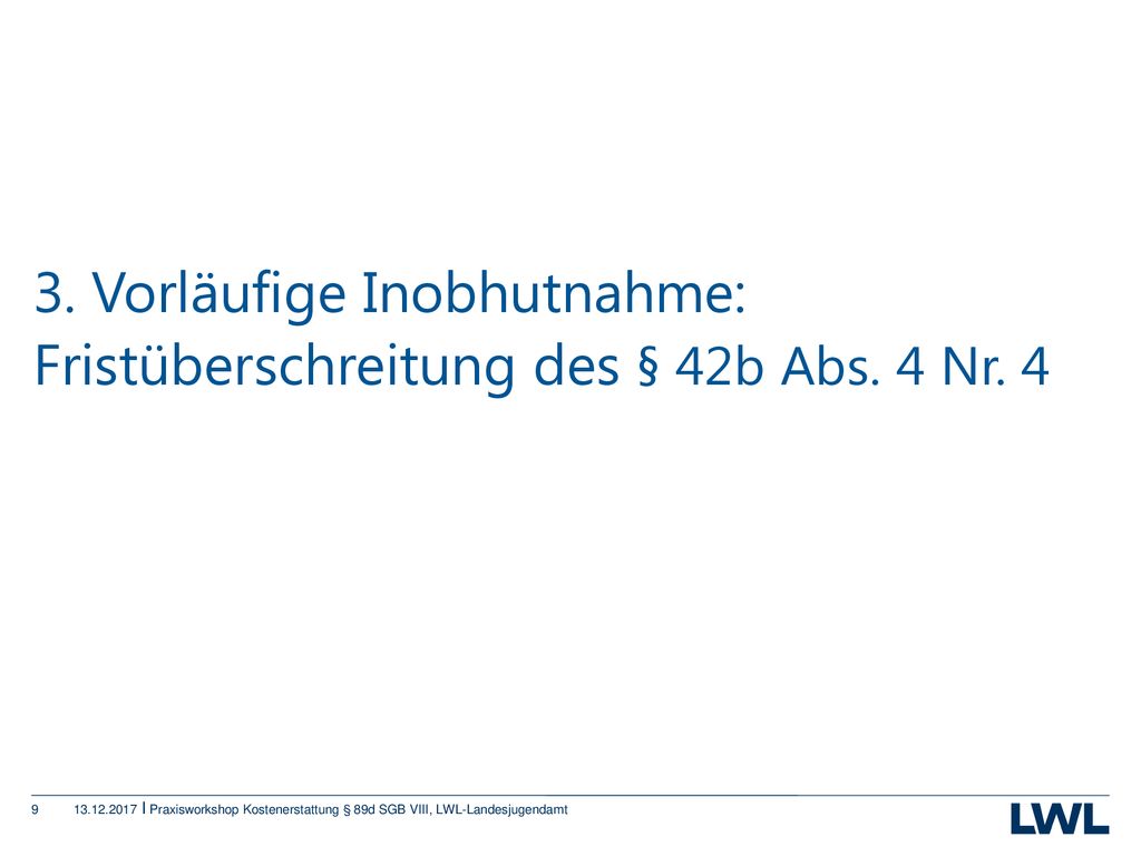 3. Vorläufige Inobhutnahme: Fristüberschreitung des § 42b Abs. 4 Nr. 4