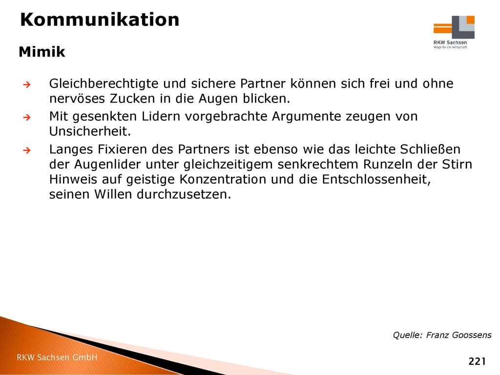 Kommunikation Mimik. Gleichberechtigte und sichere Partner können sich frei und ohne nervöses Zucken in die Augen blicken.