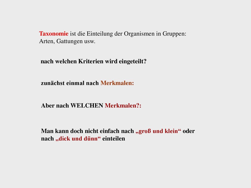 Taxonomie ist die Einteilung der Organismen in Gruppen: Arten, Gattungen usw.