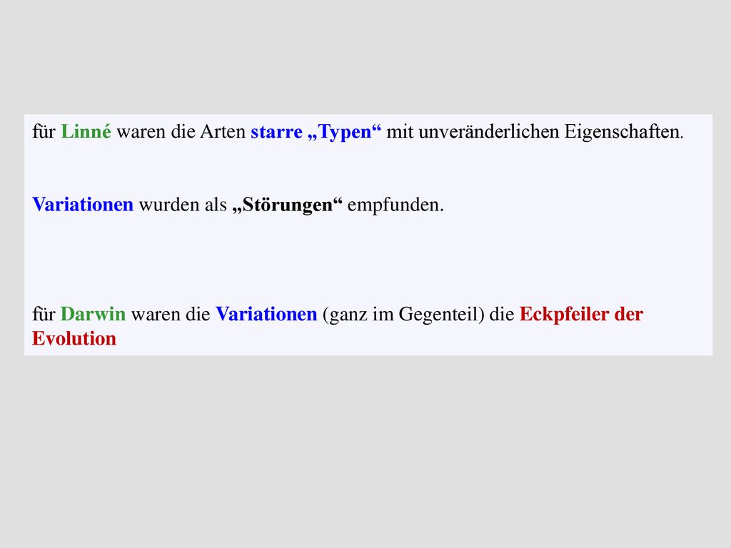 für Linné waren die Arten starre „Typen mit unveränderlichen Eigenschaften.