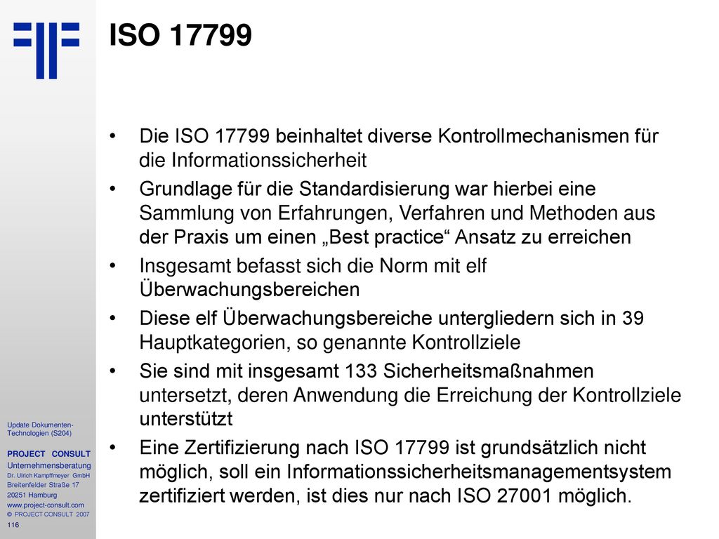 ISO Die ISO beinhaltet diverse Kontrollmechanismen für die Informationssicherheit.