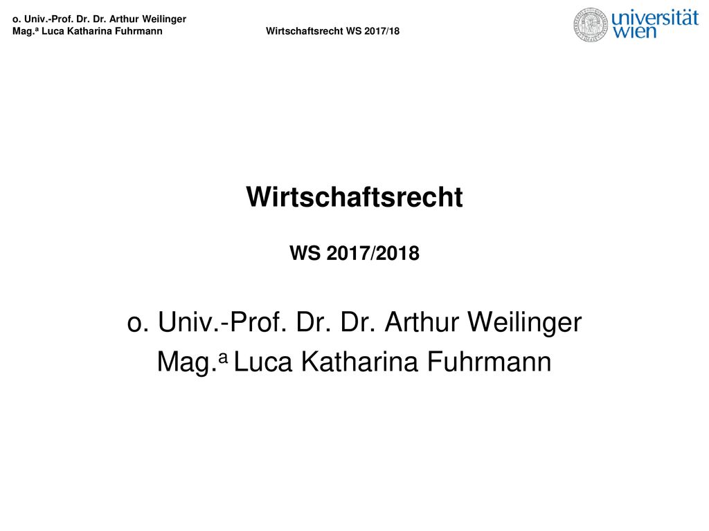 o. Univ.-Prof. Dr. Dr. Arthur Weilinger Mag.a Luca Katharina Fuhrmann