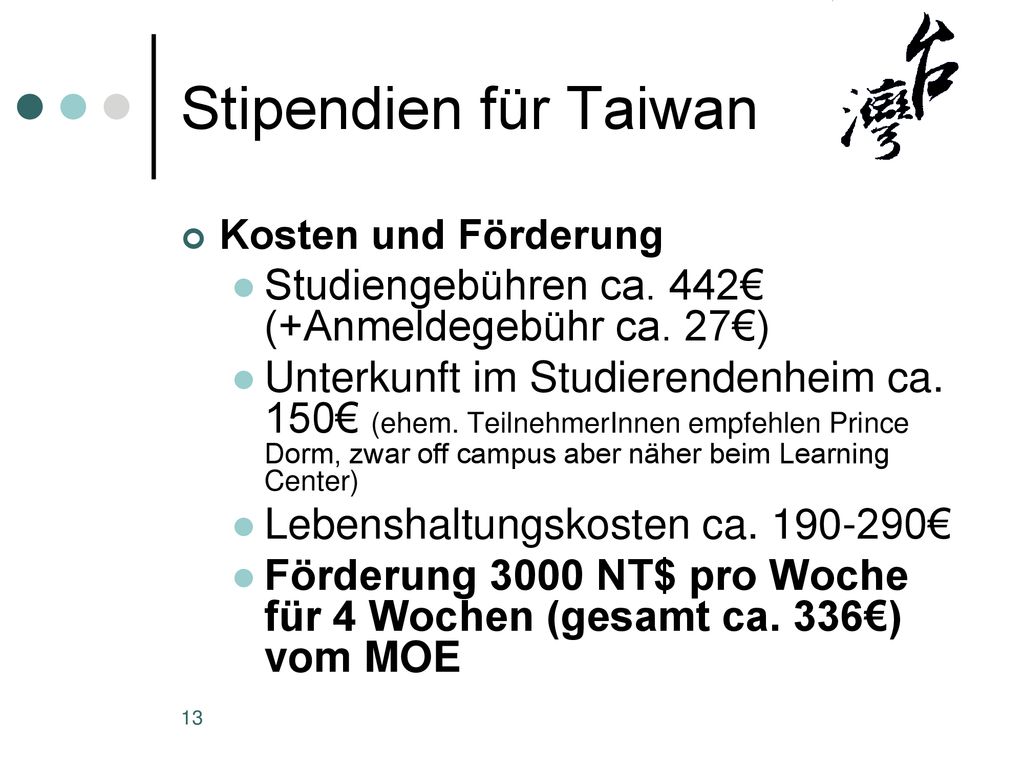 Stipendien für Taiwan Kosten und Förderung. Studiengebühren ca. 442€ (+Anmeldegebühr ca. 27€)