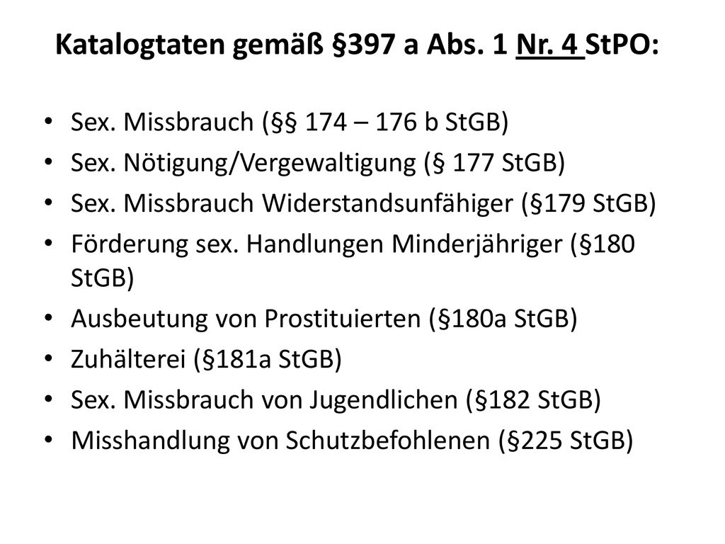 Katalogtaten gemäß §397 a Abs. 1 Nr. 4 StPO:
