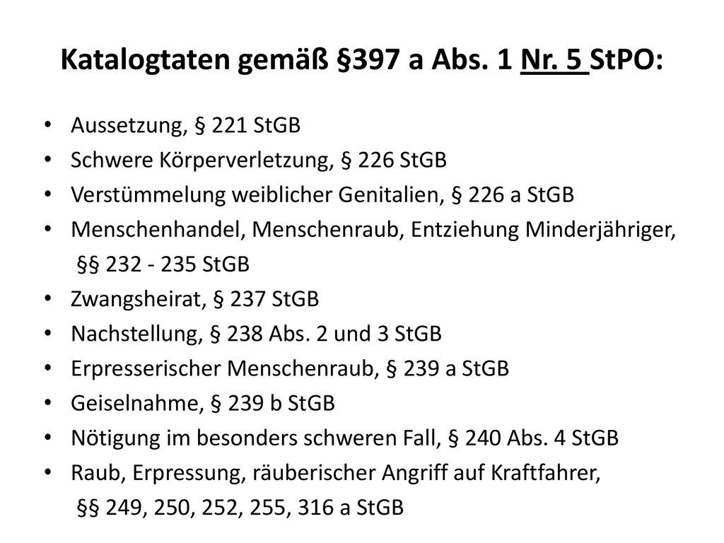Katalogtaten gemäß §397 a Abs. 1 Nr. 5 StPO: