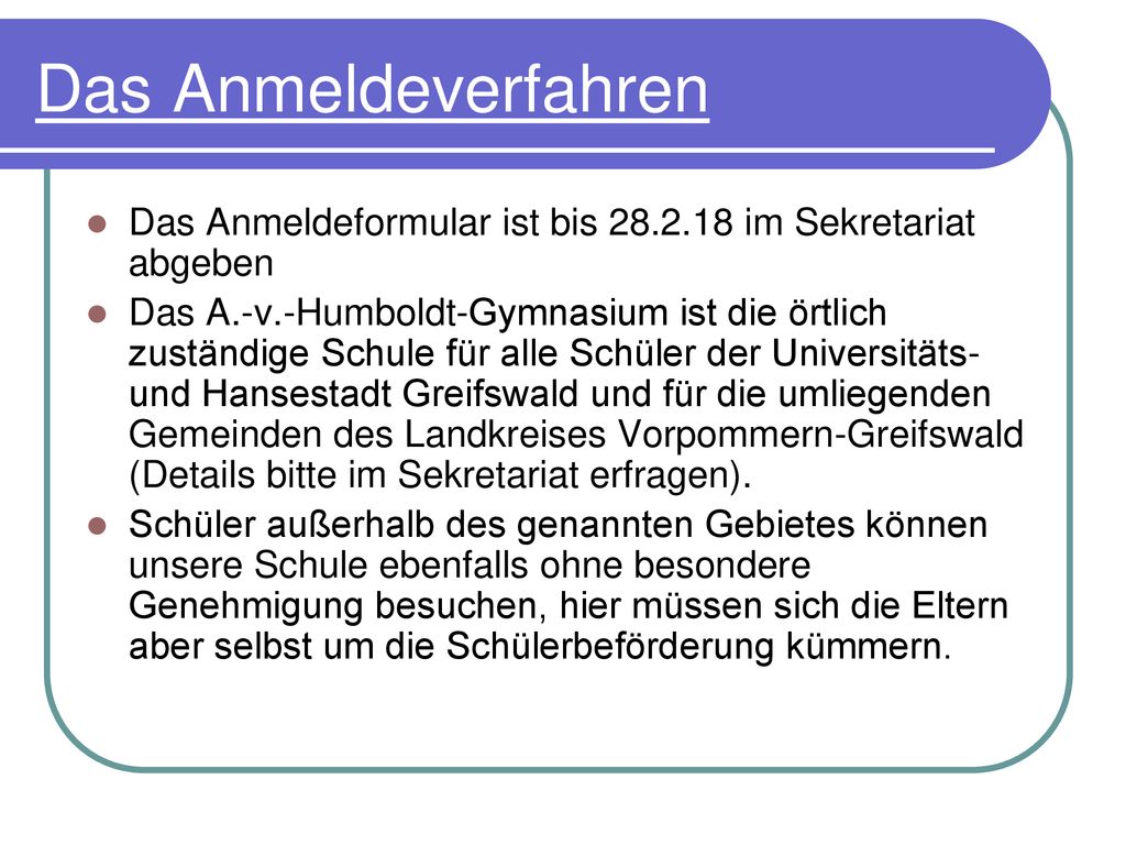Das Anmeldeverfahren Das Anmeldeformular ist bis im Sekretariat abgeben.
