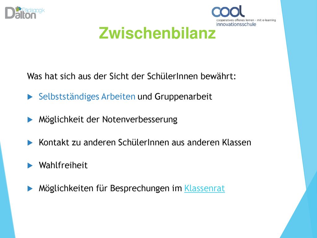 Zwischenbilanz Was hat sich aus der Sicht der SchülerInnen bewährt: